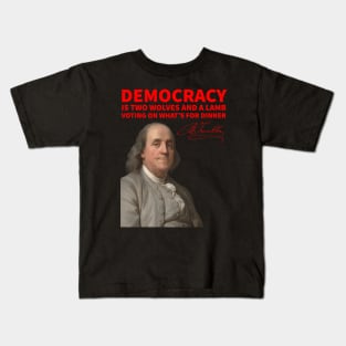 Benjamin Franklin on Democracy Kids T-Shirt